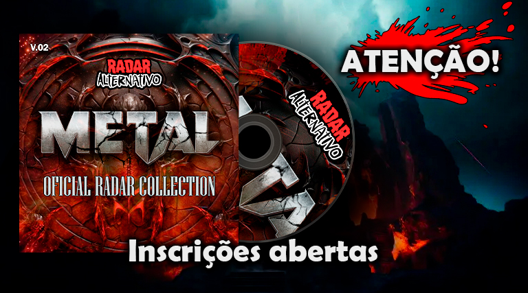 INSCRIÇÕES PARA BANDAS DE METAL – Edição 2 da Metal Collection Oficial do Radar, Top 10