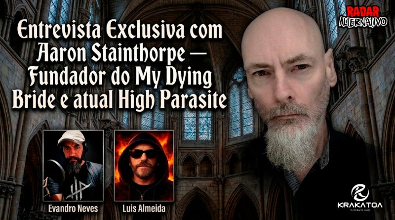Aguardem! Radar Alternativo conquista entrevista exclusiva com Aaron Stainthorpe, fundador do My Dying Bride Aguardem! Radar Alternativo conquista entrevista exclusiva com Aaron Stainthorpe, fundador do My Dying Bride